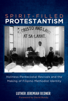 Spirit-Filled Protestantism 1498203604 Book Cover