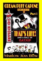 Cream Puff Capone, That's Life and a Ball of Catnip! : Part 1 1733626840 Book Cover