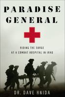 Paradise General: Riding the Surge at a Combat Hospital in Iraq 1416599584 Book Cover