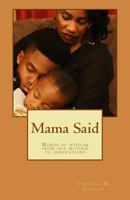 Mama Said!: Words of Wisdom from One Mother to Generations 1515277011 Book Cover