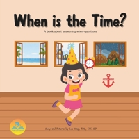 When is the Time?: A book about answering when-questions (Language Series) B0DY525L83 Book Cover