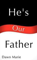 He's Our Father 1615791825 Book Cover