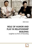 ROLE OF HUMOR AND PLAY IN RELATIONSHIP BUILDING: Laughter as a Form of Grooming 3639244729 Book Cover