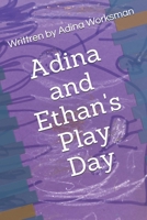 Adina and Ethan's Play Day B08P8QH8XQ Book Cover