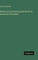 Römisches und kanonisches Recht im deutschen Mittelalter (German Edition) 3386413218 Book Cover