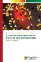 Extrusora Supervisionada de Bancada para Termoplásticos: Extrusão do ABS 6139641837 Book Cover