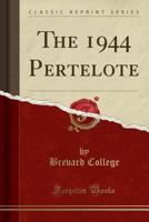 The 1944 Pertelote (Classic Reprint) 0366885979 Book Cover