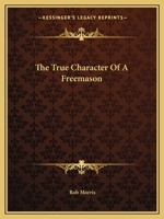 The True Character Of A Freemason 1425353363 Book Cover