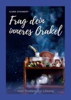 Frag dein inneres Orakel: Vom Problem zur L�sung 3347041305 Book Cover