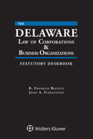 Delaware Law of Corporations & Business Organizations Statutory Deskbook: 2021 Edition 1543817998 Book Cover