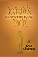 Invisible Todd beats the heat B0H82KCCJT Book Cover