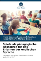 Spiele als pädagogische Ressource für das Erlernen der englischen Sprache (German Edition) 6203298255 Book Cover