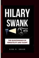 HILARY SWANK: The Quintessence of Versatility and Talent B0CWHG4BJV Book Cover