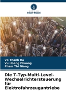 Die T-Typ-Multi-Level-Wechselrichtersteuerung für Elektrofahrzeugantriebe 6205790475 Book Cover