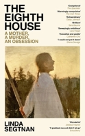 The Eighth House: A mother, a murder, an obsession 1804185310 Book Cover