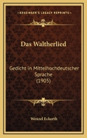 Das Waltherlied: Gedicht In Mittelhochdeutscher Sprache (1905) 1160379521 Book Cover