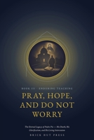 Pray, Hope, and Do Not Worry: The Eternal Legacy of Padre Pio - His Death, His Glorification, and His Living Intercession (Wounds of Love: The Life of Saint Padre Pio) B0H9WS4XWC Book Cover