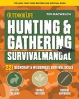 Hunting  Gathering Survival Manual: 221 Primitive  Wilderness Survival Skills