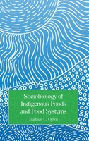 Sociobiology of Indigenous Foods and Food Systems 1966214863 Book Cover