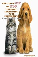 Are You a Cat Person or a Dog Person?: Learn What Your Preference Says About You 1530055040 Book Cover