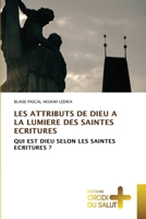 Les Attributs de Dieu a la Lumiere Des Saintes Ecritures (French Edition) 6206171086 Book Cover