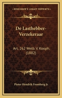 De Lasthebber-Verzekeraar: Art. 262 Wetb. V. Kooph. (1882) 1146360452 Book Cover