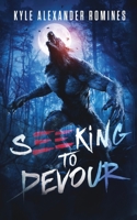 Seeking to Devour B086Y4C5Z7 Book Cover