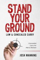 “Stand Your Ground” & Concealed Carry: Concealed Carry for Men & Women 1728973325 Book Cover