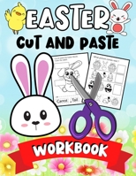 Easter Cut And Paste Workbook: Easter Activity Book For Kids Age 4-8 Easter Toddler Book B08Y4HC8F8 Book Cover