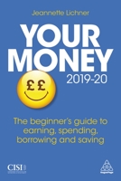 Your Money 2019-20: The Beginner's Guide to Earning, Spending, Borrowing and Saving 1789660157 Book Cover
