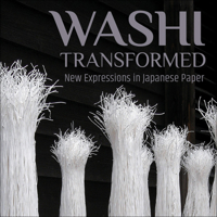 Washi Transformed: New Expressions in Japanese Paper 1785513273 Book Cover