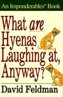 What Are Hyenas Laughing At Anyway? 0425154513 Book Cover