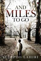 And Miles to Go 1946869805 Book Cover