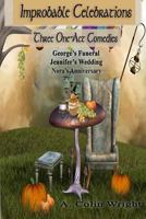 Improbable Celebrations: Three One-Act Comedies 1974667855 Book Cover