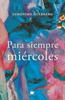 Para siempre miércoles (Spanish Edition) B0DZ1666NB Book Cover