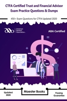 CTFA Certified Trust and Financial Advisor Exam Practice Questions & Dumps: 450+ Exam Questions for CTFA Updated 2020 B084DD8T45 Book Cover