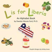 L Is for Liberia: An Alphabet Book 1481728849 Book Cover