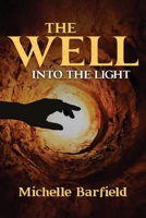 The Well: Into the Light 195409535X Book Cover