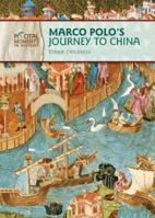 Marco Polo's Journey to China (Pivotal Moments in History) 082255903X Book Cover