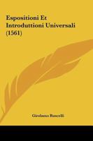 Espositioni Et Introduttioni Universali (1561) 116541788X Book Cover