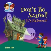 Don't Be Scared! It's Halloween! 0999795627 Book Cover