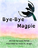 Bye-Bye Magpie B0CTMC6M37 Book Cover