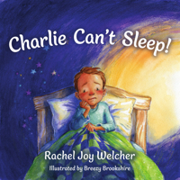 Charlie Can't Sleep!: Trusting God When You're Afraid of the Dark 1514010011 Book Cover