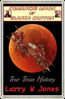 Comanche Moon Of Blanco Canyon 1387517090 Book Cover