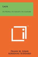 Laos: Its People Its Society Its Culture (Survey of World Cultures) 1258265931 Book Cover