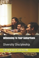 Witnessing To Your Samaritans: Diversity Discipleship B08QSB82N6 Book Cover