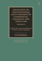 Dalhuisen on Transnational Comparative, Commercial, Financial and Trade Law Volume 6: Financial Risk, Financial Stability, and the Role of Financial Regulation 1509978232 Book Cover