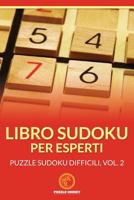 Libro Sudoku Per Esperti: Puzzle Sudoku Difficili, Vol.2 1534870091 Book Cover