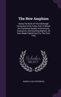 The New Amphion: Being the Book of the Edinburgh University Union Fancy Fair, in which are Contained Sundry Artistick, Instructive, and Diverting Matters, All Now Made Publick for the First Time 1276986033 Book Cover