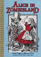 Alice in Zombieland: Lewis Carroll's 'Alice's Adventures in Wonderland' with Undead Madness 1402256213 Book Cover